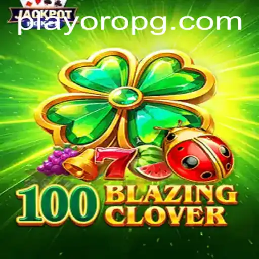 Discover the Thrills of 100BlazingClover: The Ultimate Gaming Experience